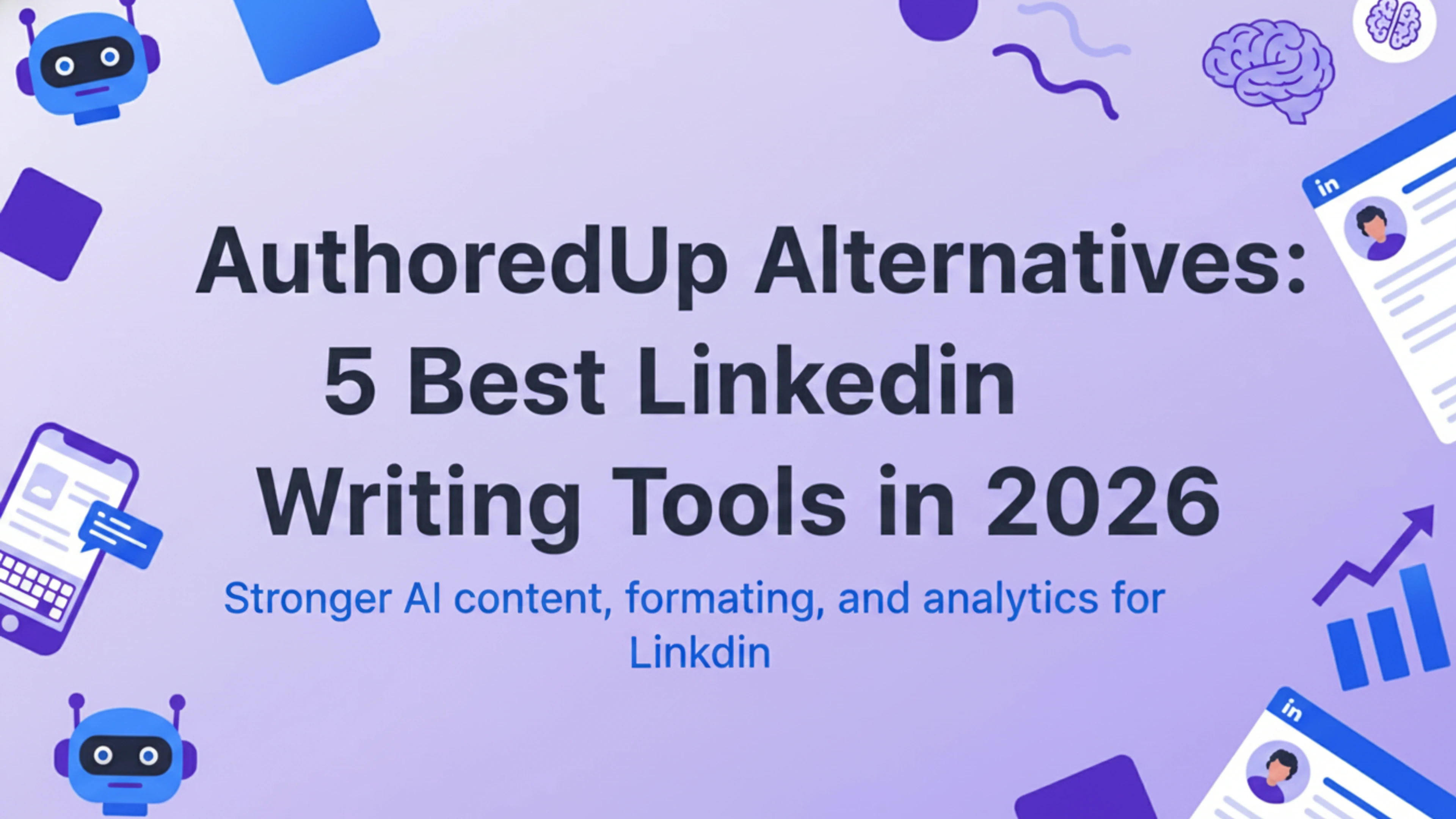 AuthoredUp Alternatives: 5 Best LinkedIn Writing Tools in 2026