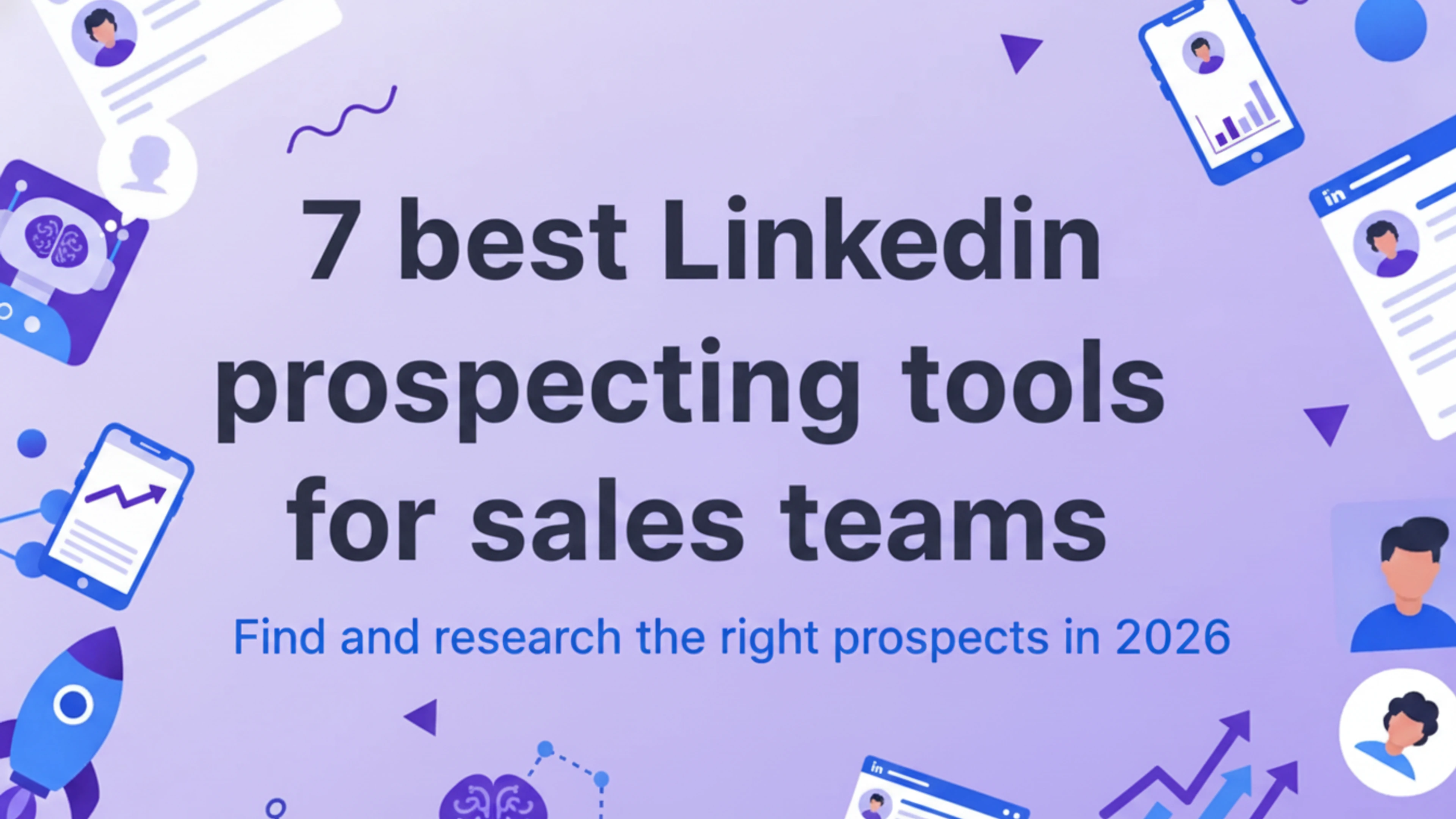 7 best LinkedIn prospecting tools for sales teams (2026)