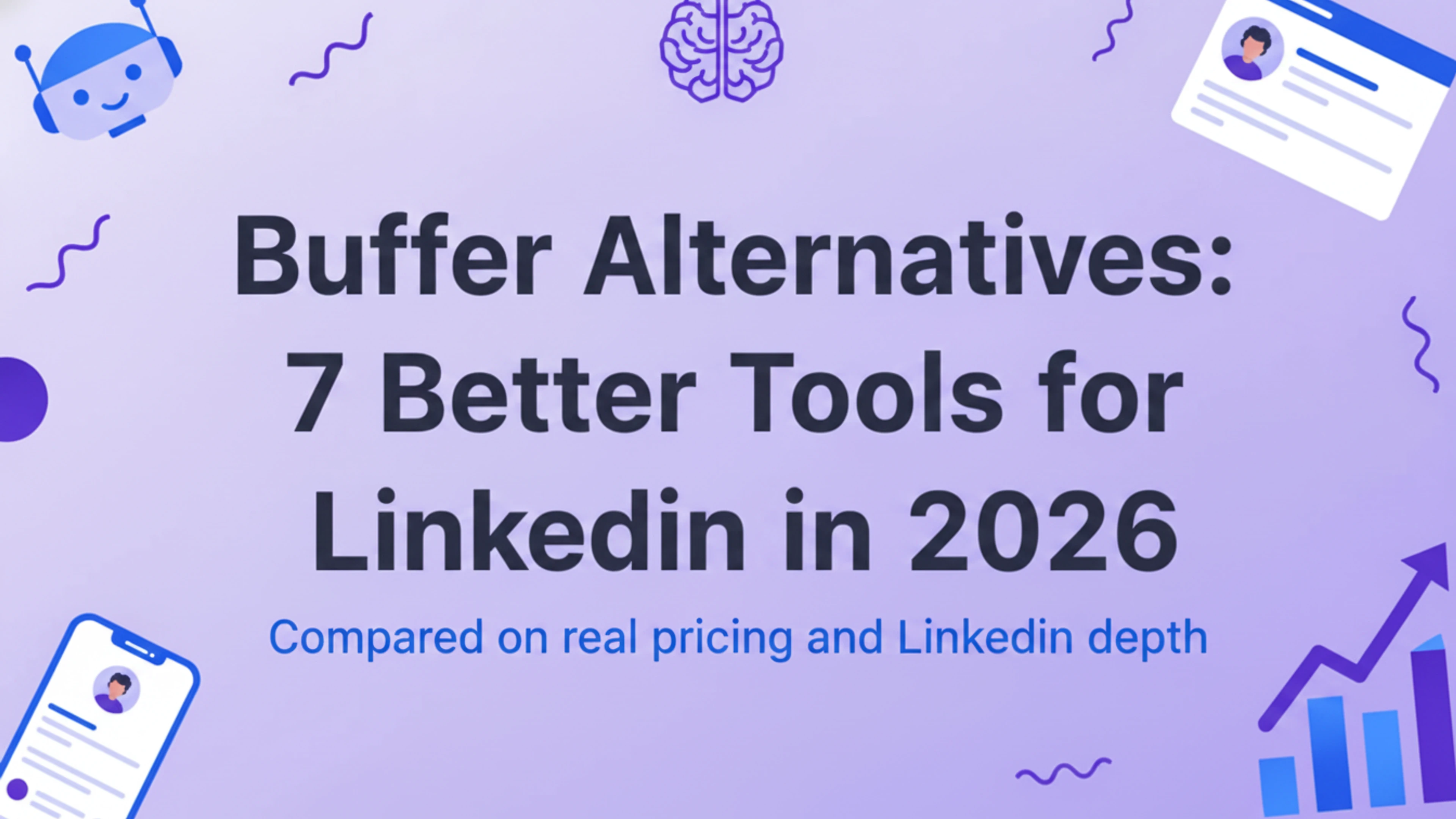 Buffer Alternatives: 7 Better Tools for LinkedIn in 2026