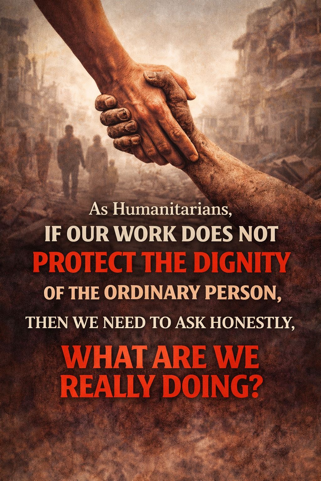 LinkedIn post image: If our response does not safeguard the dignity of the ordinary person in need, then we must pause and ask honestly, what