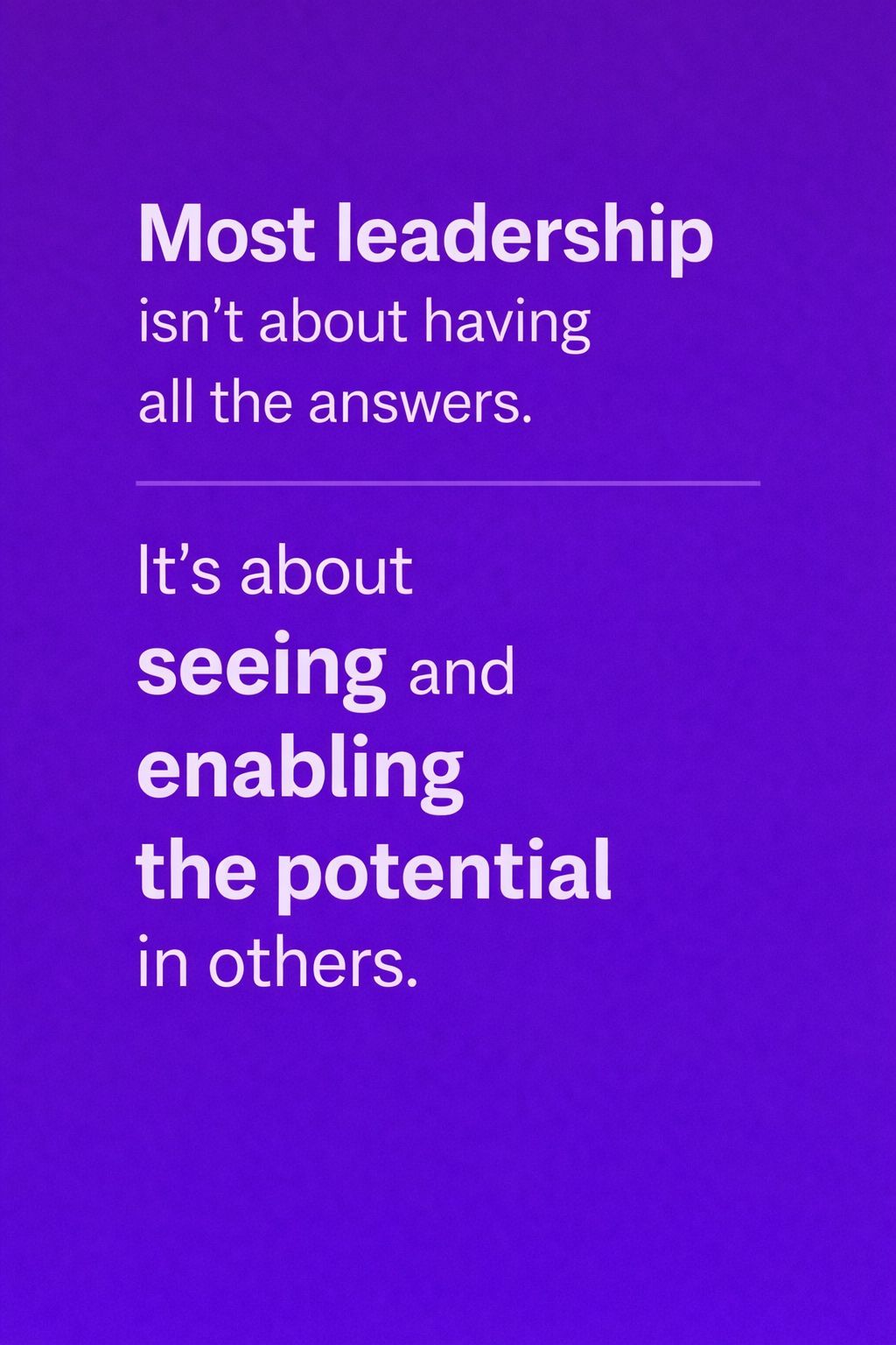 LinkedIn post image: Most leadership isn't about having all the answers. It's about seeing what others don't see in themselves.