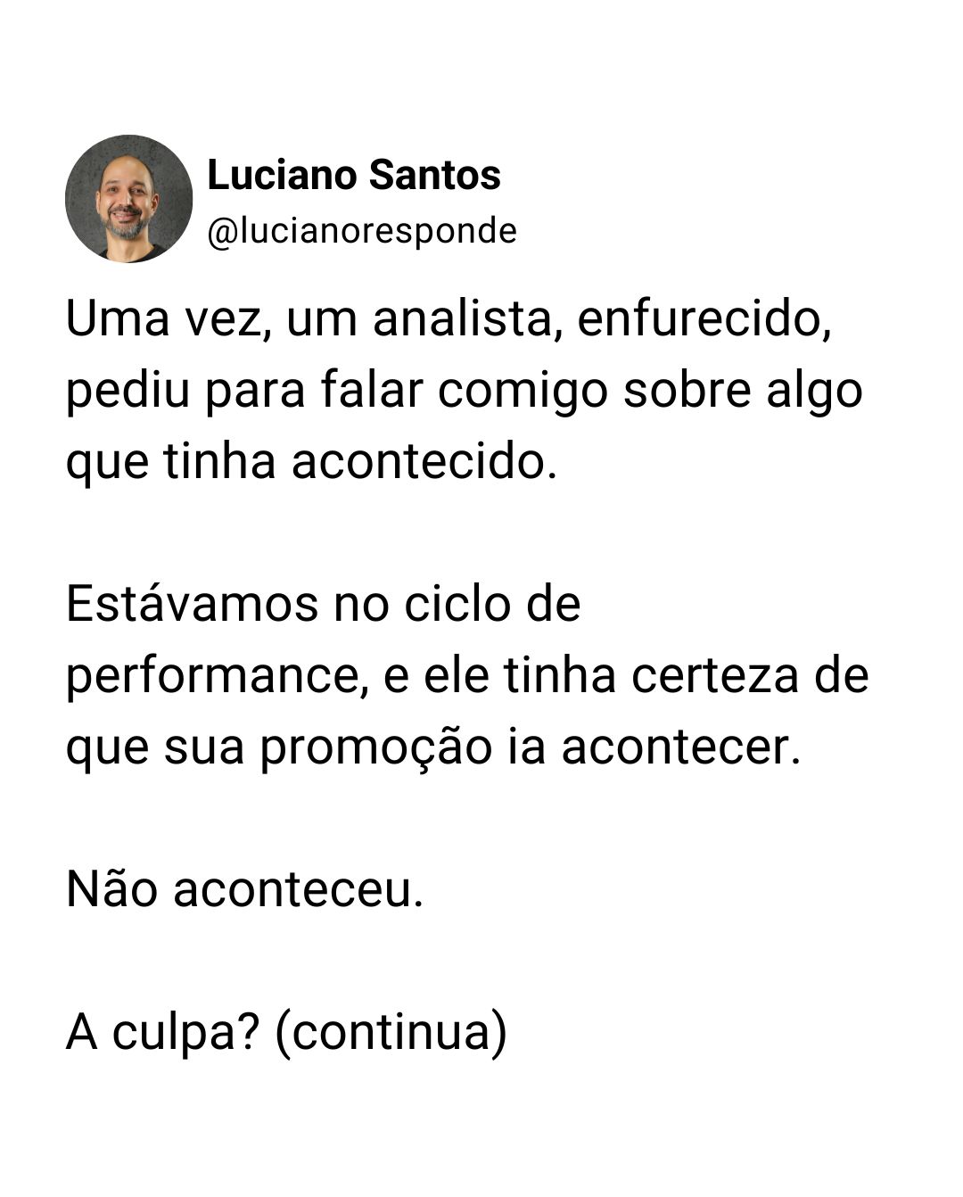 LinkedIn post image: Uma vez um analista, enfurecido, pediu para falar comigo sobre algo que tinha acontecido.